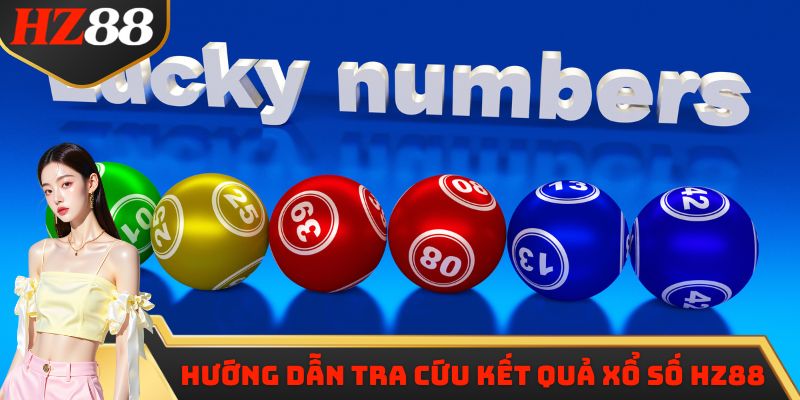 Hướng dẫn tra cứu kết quả xổ số HZ88
