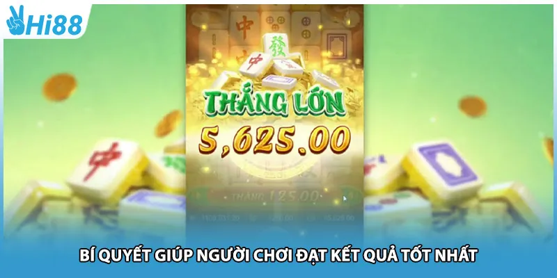 Bí quyết giúp người chơi đạt kết quả tốt nhất