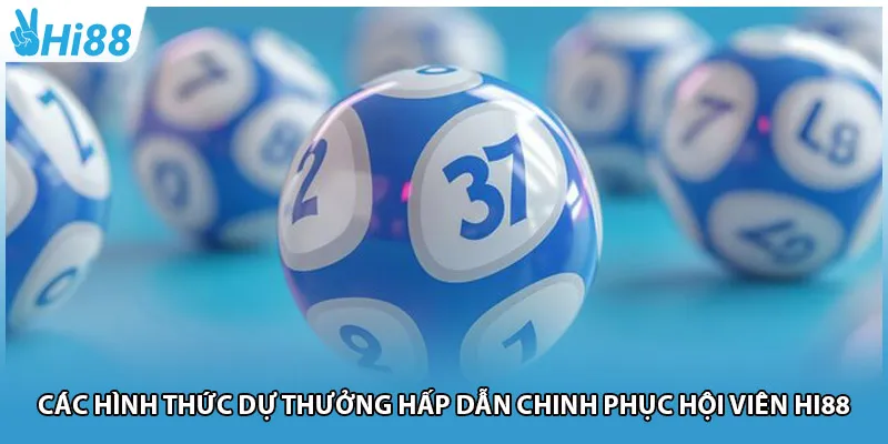 Các hình thức dự thưởng hấp dẫn chinh phục hội viên Hi88