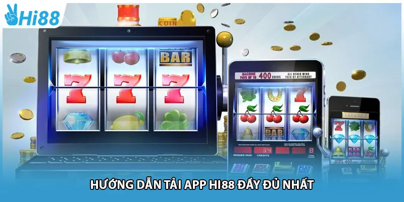 Hướng dẫn tải app Hi88 đầy đủ nhất