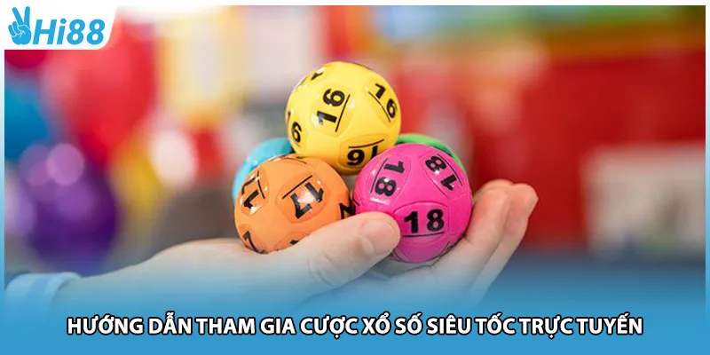 Hướng dẫn tham gia cược xổ số siêu tốc trực tuyến