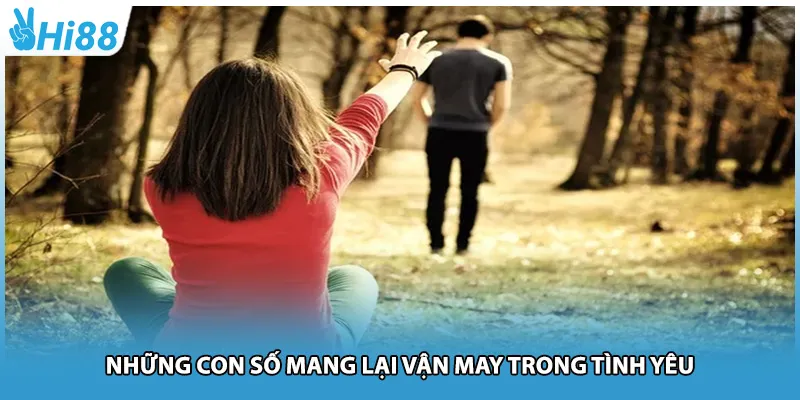 Những con số mang lại vận may trong tình yêu