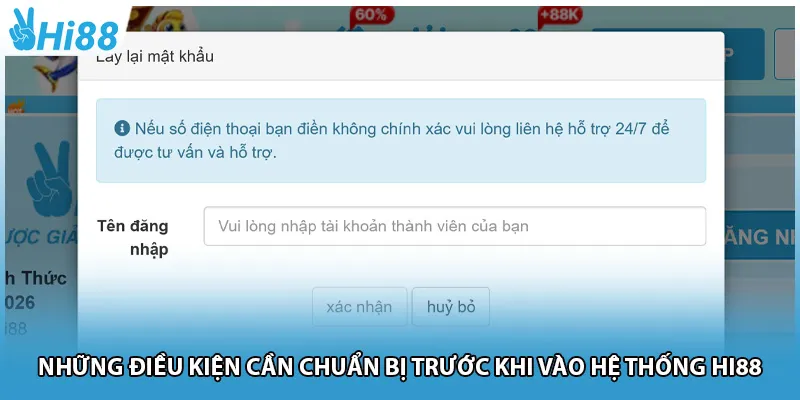 Những điều kiện cần chuẩn bị trước khi vào hệ thống Hi88