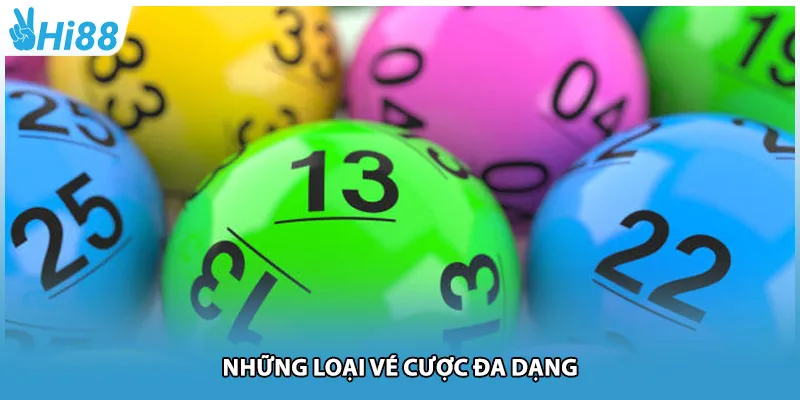 Những loại vé cược đa dạng